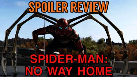 Spider-Man: No Way Home - Review (Full Spoilers)