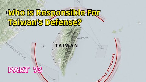 (73) Who is Responsible for Taiwan's Defense? | Evolutionary Statehood Theory