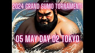 Sumo May Live Day 02 Tokyo Japan! 大相撲LIVE 05月場所