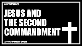 JESUS & The Second Commandment