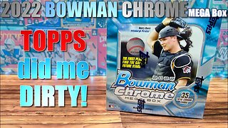 2022 Bowman Chrome Mega Box | Baseball Card Product Review and Topps Did Me DIRTY!