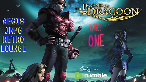 AJRL #1 | Legend of Dragoon Part 1