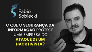 O QUE O SEGURANÇA DA INFORMAÇÃO PROTEGE UMA EMPRESA DO ATAQUE DE UM HACKTIVISTA? | CORTES