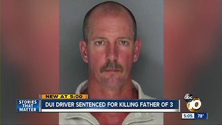 DUI driver sentenced for killing father of 3 on SR-52