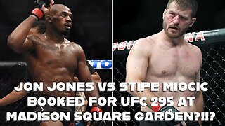 JON JONES VS STIPE MIOCIC CONFIRMED FOR UFC 295 AT MADISON SQUARE GARDEN?!!?