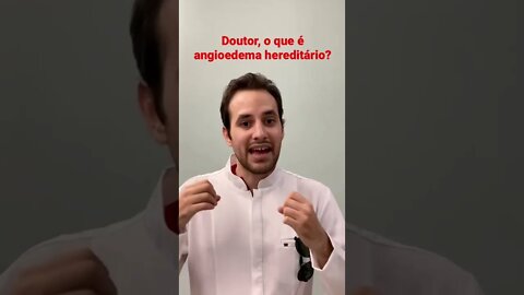 O QUE É ANGIOEDEMA HEREDITÁRIO? | Dr. Álef Lamark