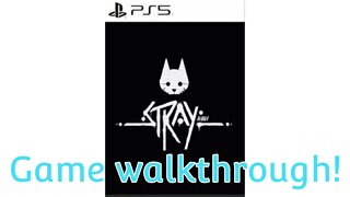 Stray game walkthrough!