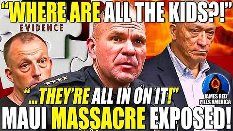 30 Minutes Ago: MAUI MASSACRE MASTERMINDS EXPOSED! "They're ALL In On It! WHERE Are The CHILDREN?!"