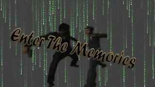 Enter The Memories - The Matrix