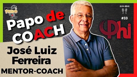 Papo de Coach com Negão e José Luiz Ferreira MENTOR-COACH Podtudo&+1Cast #33