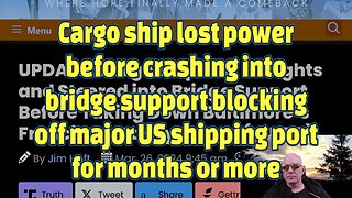 Cargo ship lost power before crashing into bridge support blocking off major US port-