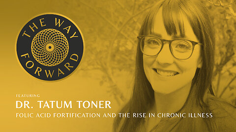 E98: Folic Acid Fortification and the Rise in Chronic Illness featuring Tatum Toner