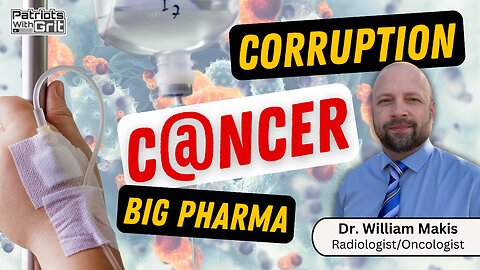 Corruption, Cancer and Big Pharma | Dr. William Makis, MD
