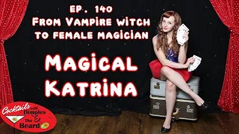 From Vampire Witch to Female Magician - Magical Katrina | Ep. 140