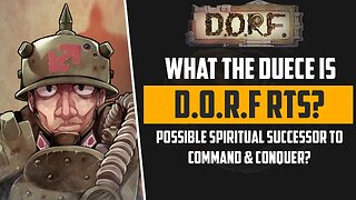 What is D.O.R.F RTS? Spiritual Successor to Command & Conquer?