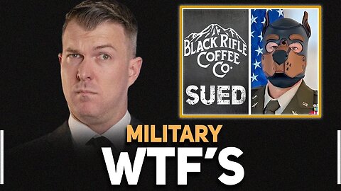 Black Rifle Coffee's New Lawsuit, Military Pup Pride & Other WTF's (ft. Future Conflict)