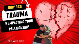 How Past Trauma is Impacting Your Relationships