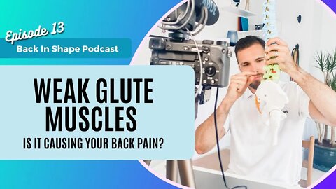 Is Your Back Pain Caused By Weak Glute Muscles | BISPodcast Ep 13