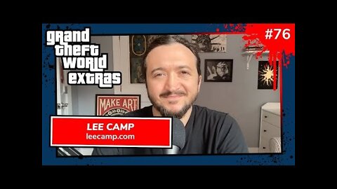 Grand Theft World 074 | Special Guest comedian Lee Camp