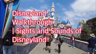 Disneyland Walkthrough | Sights and Sounds of Disneyland |part 1