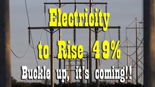 49% Price Increase on Electricity ~ Prepare Now