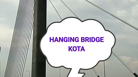 Hanging bridge Kota