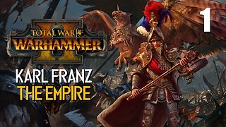 Karl Franz The Emperor • YOU MAY HAVE MY CONSEN • Total War: Warhammer 2 • Part 1