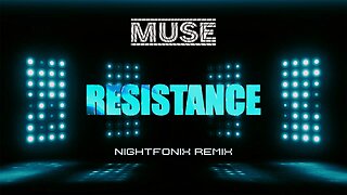 Muse - Resistance (Nightfonix Remix)