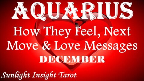 AQUARIUS | They Want To Make Good on Their Promise & Make it Right! | December 2022 How They Feel