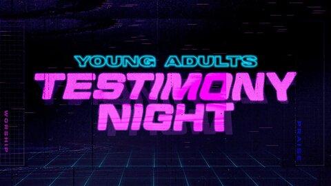 Testimony Night | Cornerstone Chapel Young Adults