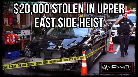 $20,000 stolen in Upper East Side hiest