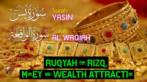 Surah Yasin & Al Waqiah For Money & Wealth Attraction | Ruqyah For Rizq Money & Wealth Attraction