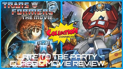 TRANSFORMERS: THE MOVIE: Late to the Party ep 114