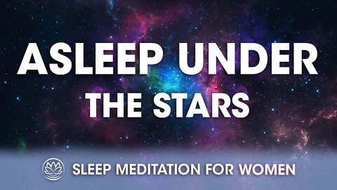 Asleep Under the Stars // Sleep Meditation for Women