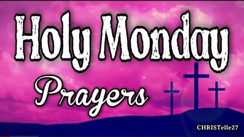 HOLY MONDAY PRAYER