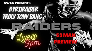 Raiders 53 man preview plus This weeks team