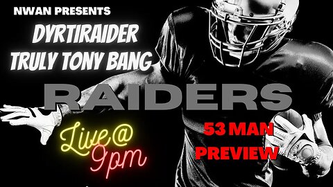 Raiders 53 man preview plus This weeks team