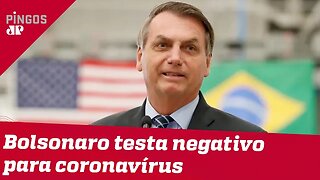 Bolsonaro testa negativo para coronavírus