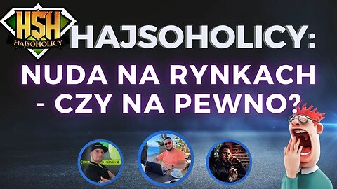 HajSoHolicy - NUDA NA RYNKACH - CZY NA PEWNO ?🧐