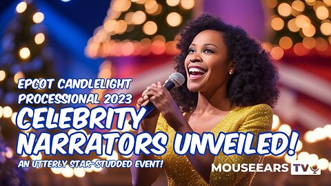 EPCOT's Star-Studded Candlelight Processional 2023: Exclusive Celebrity Reveals