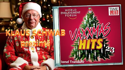 Klaus Schwab prezinta - VaxxMas Hits 2023