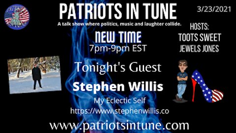 PATRIOTS IN SHOW #331: STEPHEN WILLIS/My Eclectic Self #TootsdayTunes #SpotlightTuesday 3-23-2021