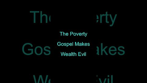 The Poverty Gospel Makes Wealth Evil #shorts
