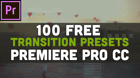 100 Free Transition Presets For Premiere Pro CC 2019, 2020, 2021