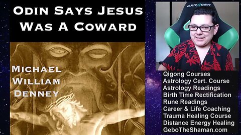 Odin Says, "Jesus Was a Coward!": The Monotheist Subversion of Traditional Religious Thought Pt. 6
