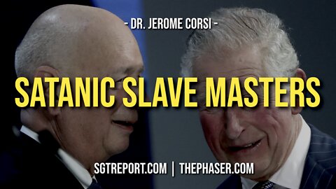 SATANIC SLAVE MASTERS -- Dr. Jerome Corsi