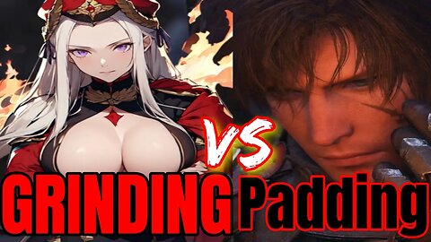 What Makes Grinding FUN in Games | Grinding vs Padding