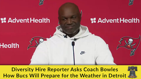 Diversity Hire Reporter Asks Coach Bowles How Bucs Will Prepare for the Weather in Detroit