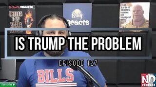 ND Clips: Episode 127 - Is Trump The Problem?