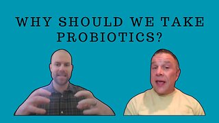 Why Should We Take Probiotics? with Trevor Love and Shawn Needham R. Ph.